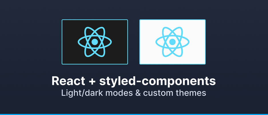 Header image for blog post: How (and Why) to Add Themes to your React App Using Styled-Components