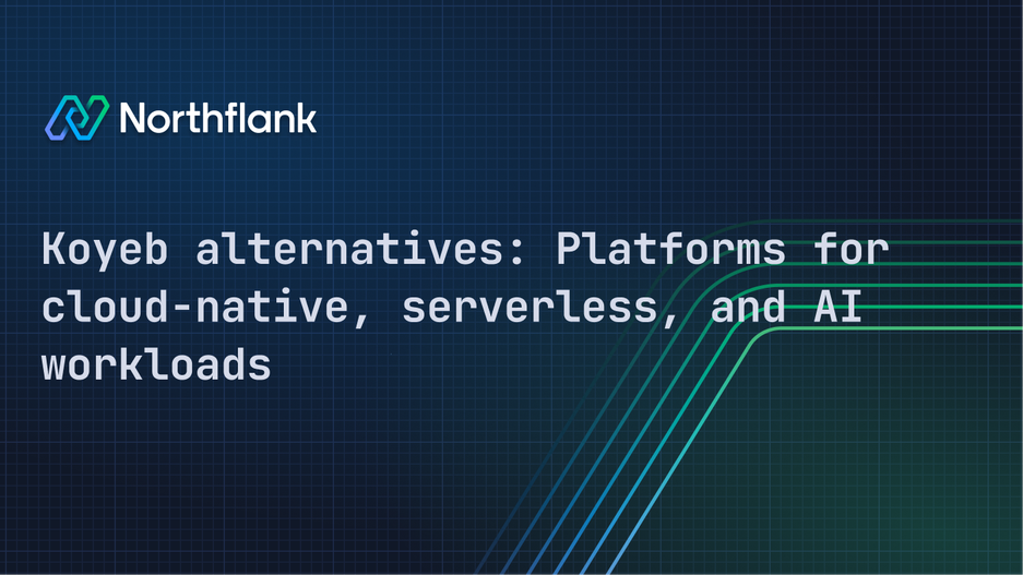 Header image for blog post: Koyeb alternatives: Platforms for cloud-native, serverless, and AI workloads
