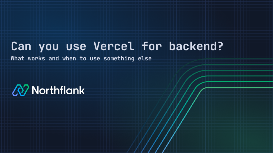 Header image for blog post: Can you use Vercel for backend? What works and when to use something else