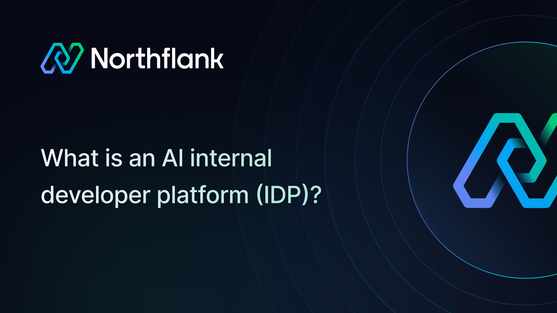 What is an AI internal developer platform (IDP)? | Blog — Northflank