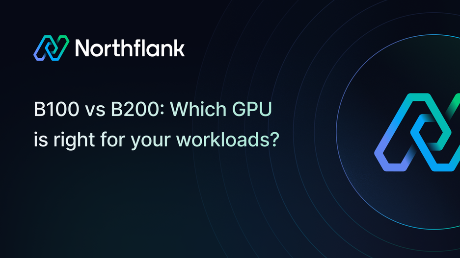 Header image for blog post: B100 vs B200: Which NVIDIA blackwell GPU is right for your AI workloads?