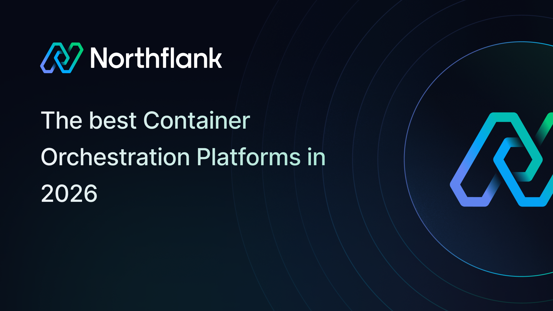 The best Container Orchestration Platforms in 2026 | Blog — Northflank
