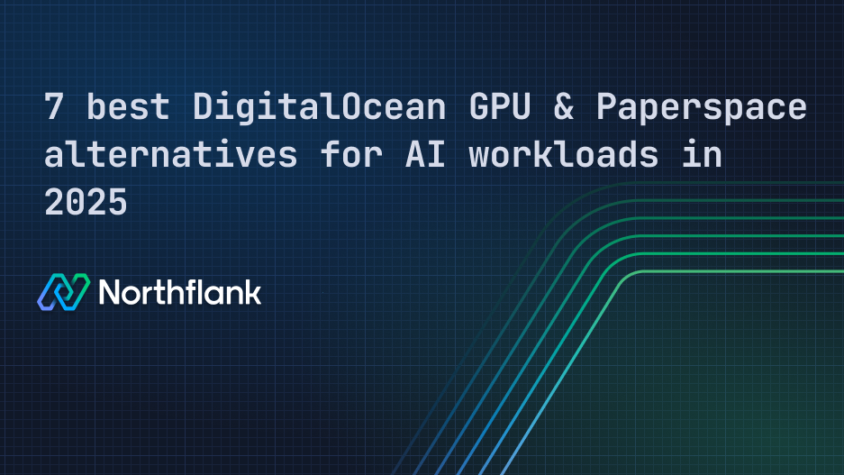 Header image for blog post: 7 best DigitalOcean GPU & Paperspace alternatives for AI workloads in 2025