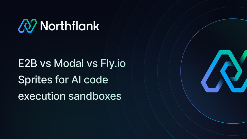 Header image for blog post: E2B vs Modal vs Fly.io Sprites for AI code execution sandboxes