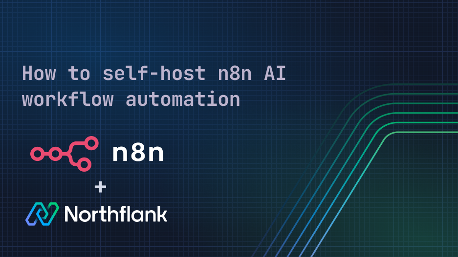 Header image for blog post: How to self-host n8n AI workflow automation on Northflank