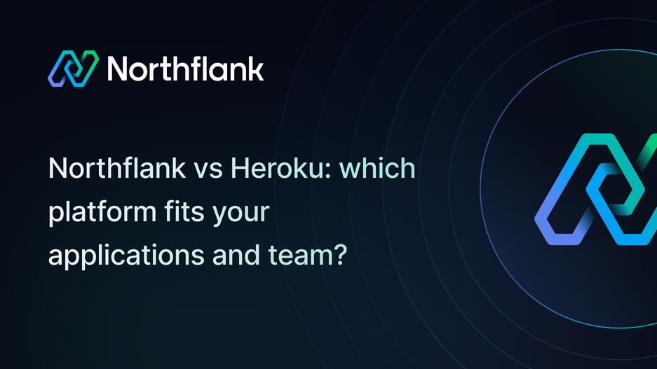 Header image for blog post: Northflank vs Heroku: which platform fits your applications and team?