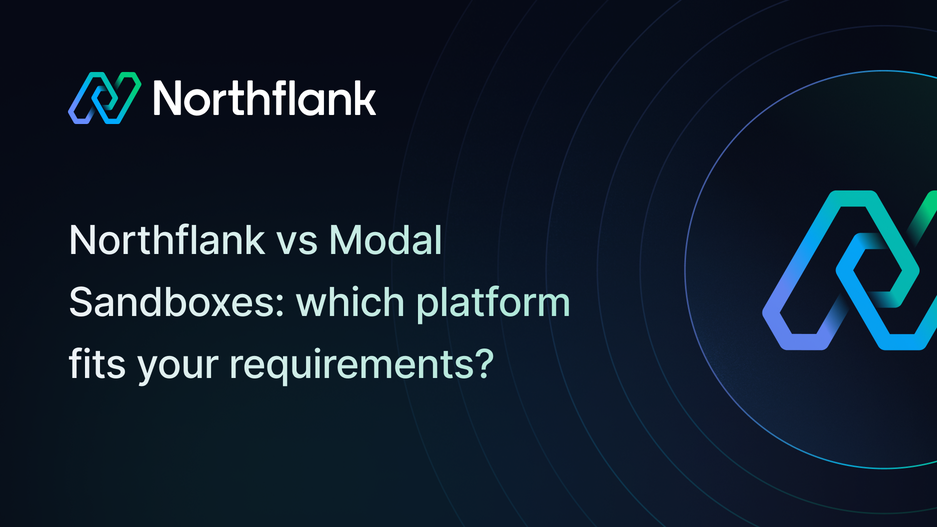Header image for blog post: Northflank vs Modal Sandboxes: which platform fits your requirements?