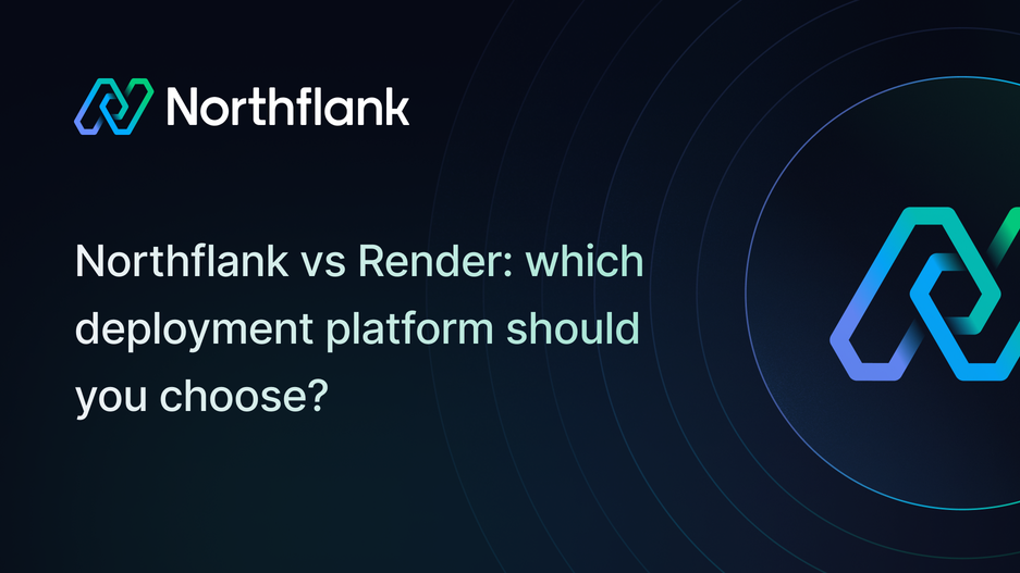 Header image for blog post: Northflank vs Render: which deployment platform should you choose?