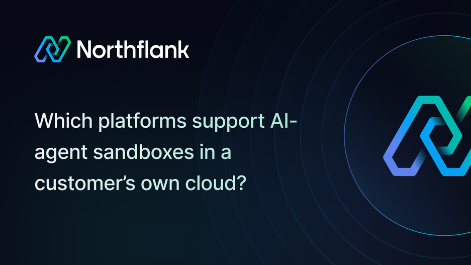 Header image for blog post: Which platforms support AI-agent sandboxes in a customer’s own cloud?
