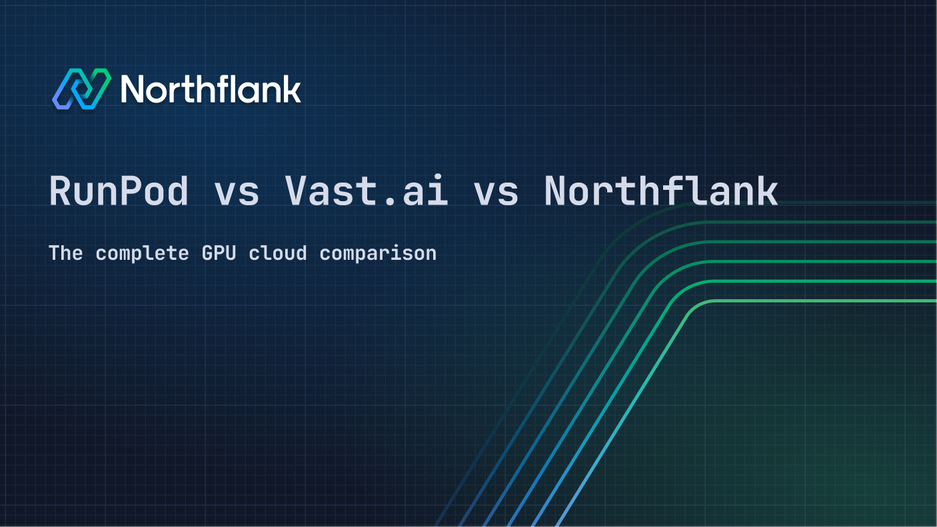 Header image for blog post: RunPod vs Vast.ai vs Northflank: The complete GPU cloud comparison