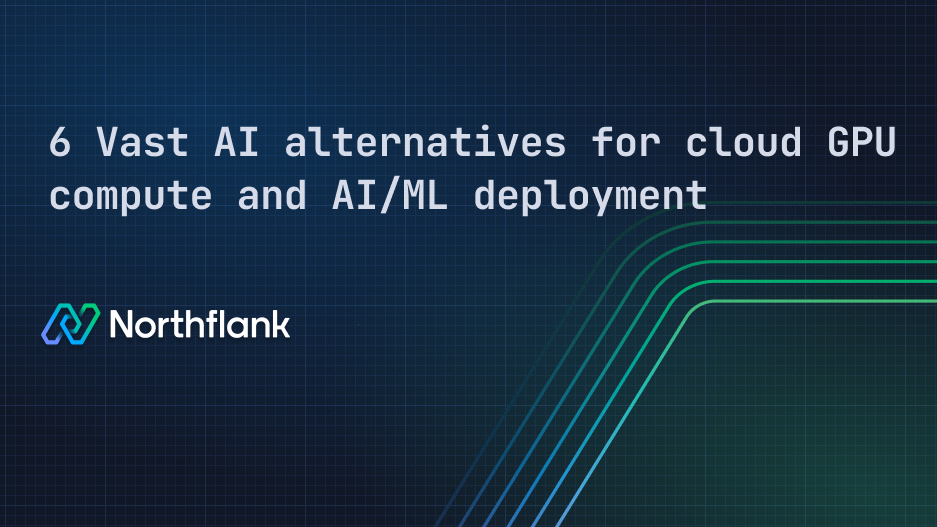 Header image for blog post: 6 best Vast AI alternatives for cloud GPU compute and AI/ML deployment
